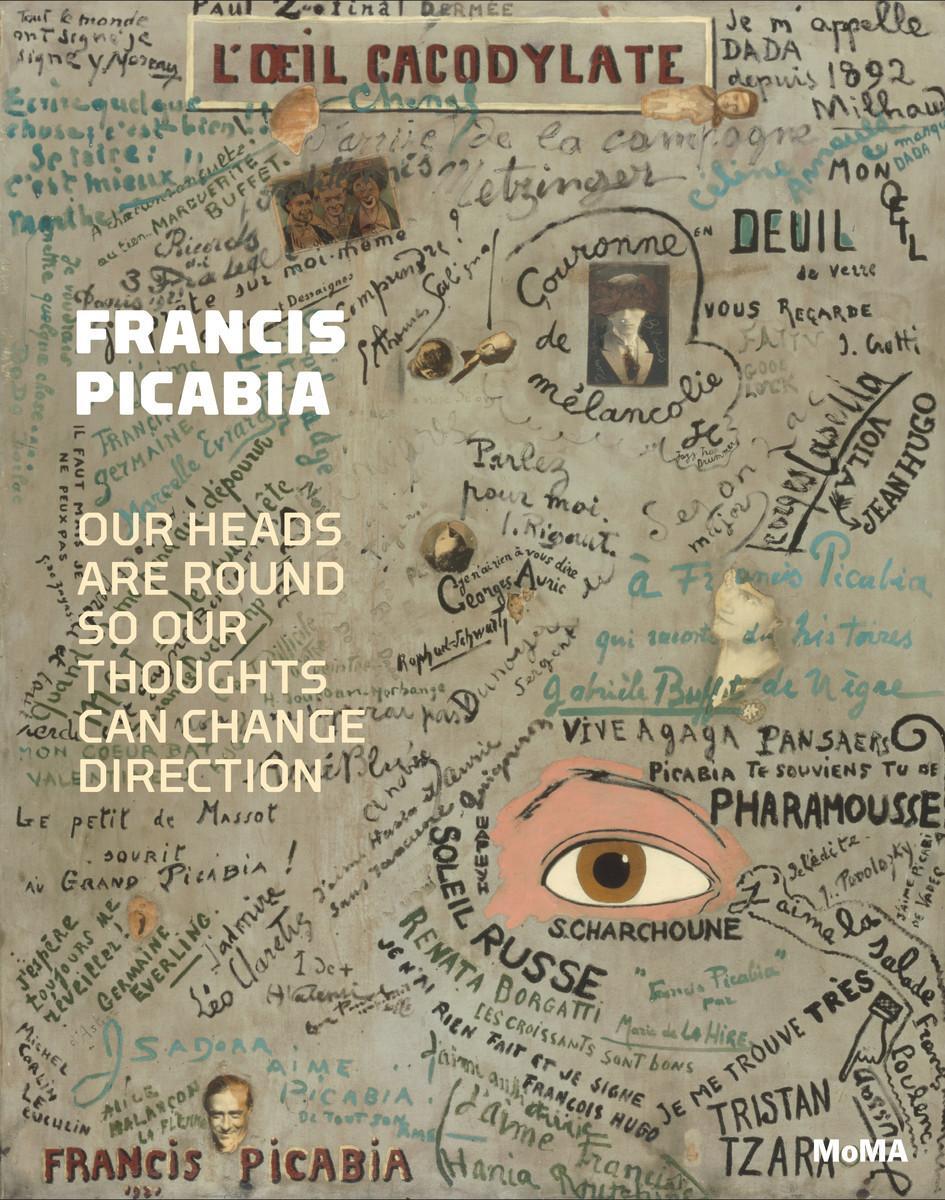 Cover: 9781633450035 | Francis Picabia: Our Heads Are Round So Our Thoughts Can Change...