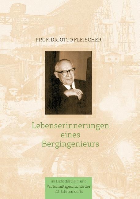Cover: 9783732264810 | Lebenserinnerungen eines Bergingenieurs | Otto Fleischer | Taschenbuch