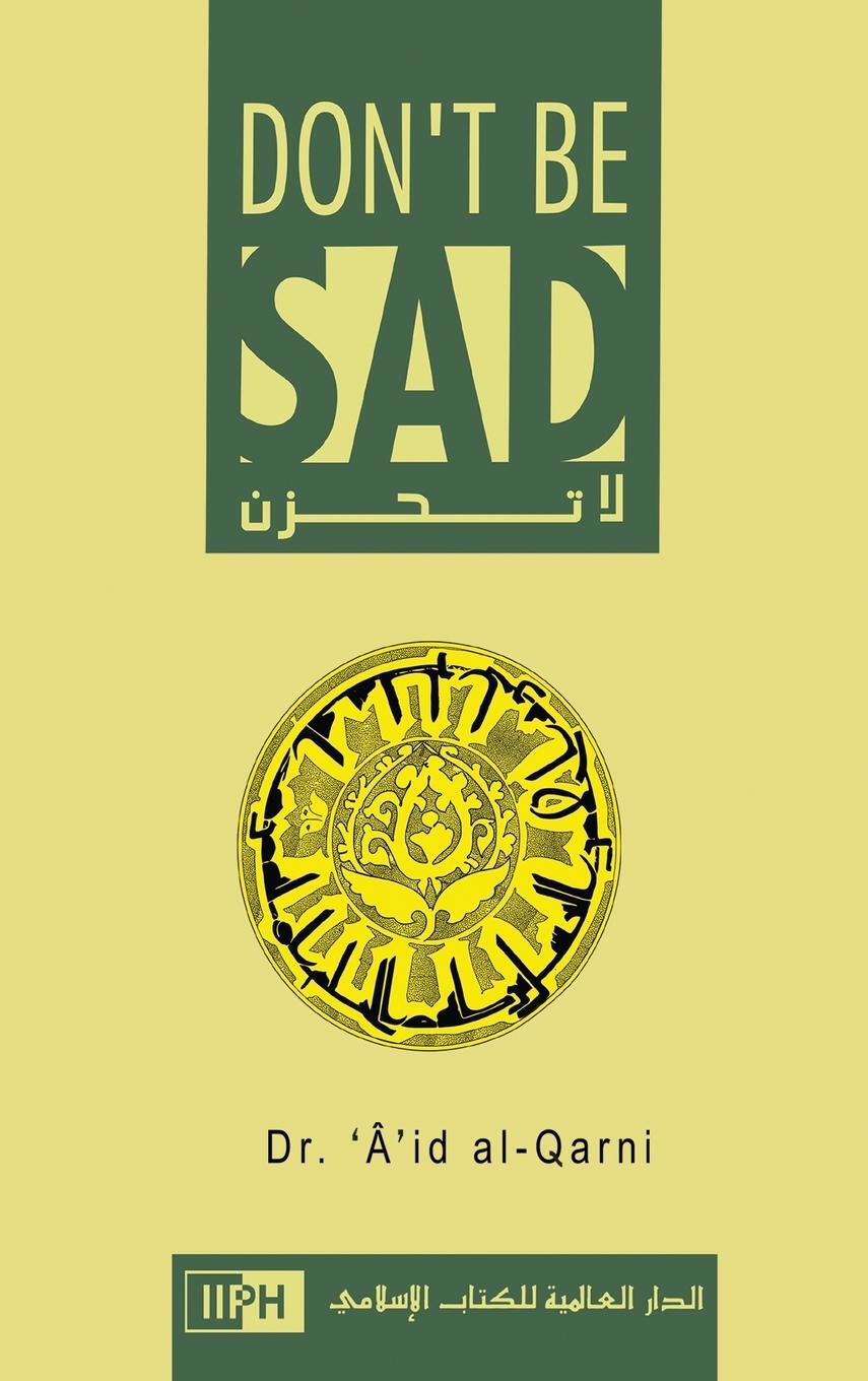 Cover: 9781643543451 | Don't Be Sad | Aaidh Ibn Abdullah Al-Qarni | Buch | Englisch | 2008