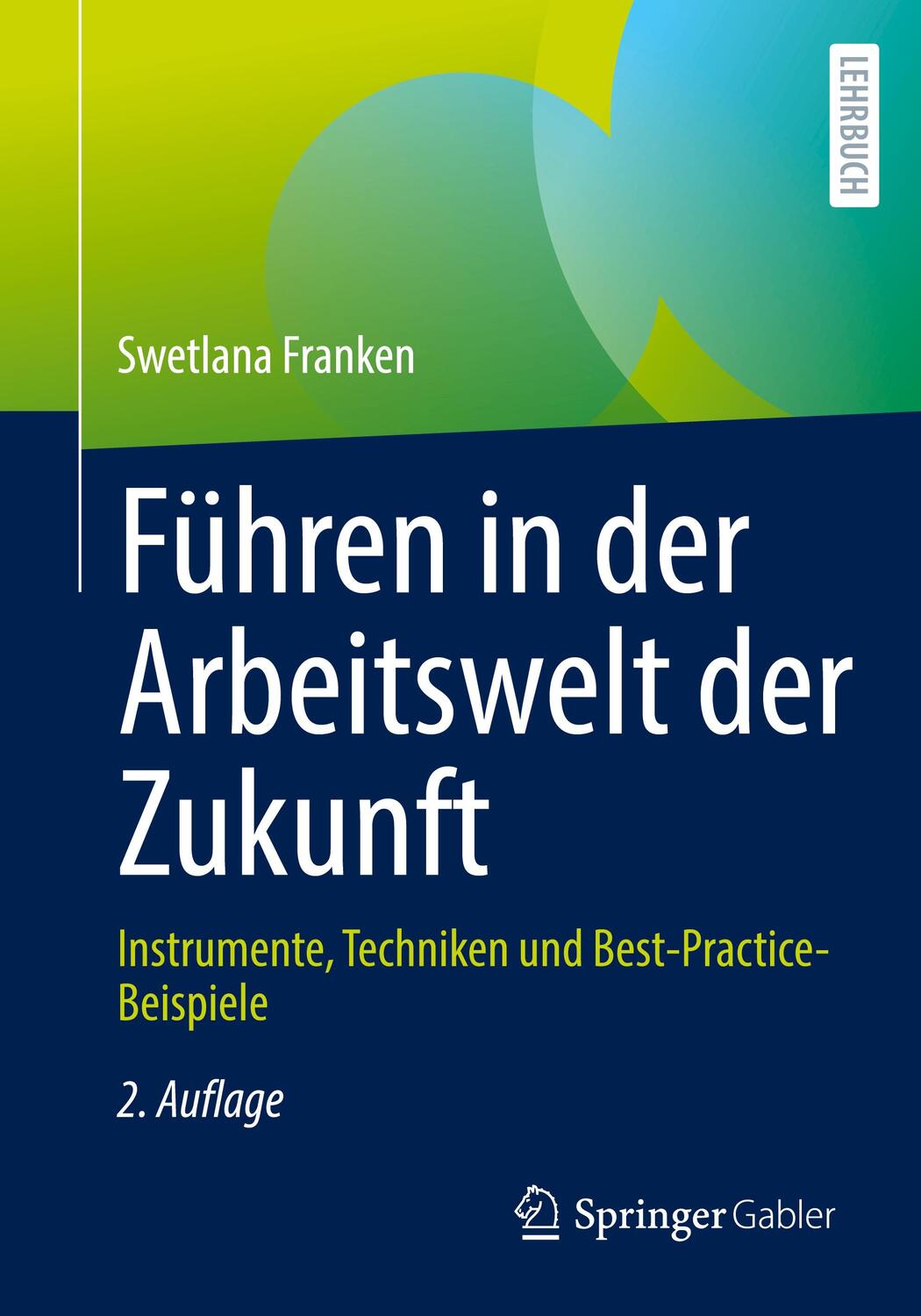 Cover: 9783658383718 | Führen in der Arbeitswelt der Zukunft | Swetlana Franken | Taschenbuch