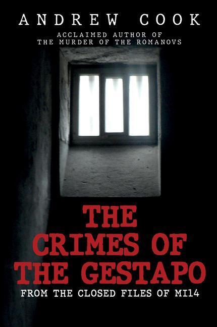 Cover: 9781445698366 | The Crimes of the Gestapo | From the Closed Files of MI14 | Cook