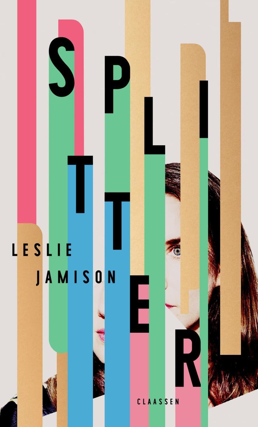 Cover: 9783546100557 | Splitter | Der New York Times-Bestseller | Leslie Jamison | Buch