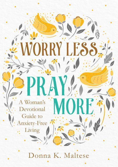 Cover: 9781683228615 | Worry Less, Pray More: A Woman's Devotional Guide to Anxiety-Free...