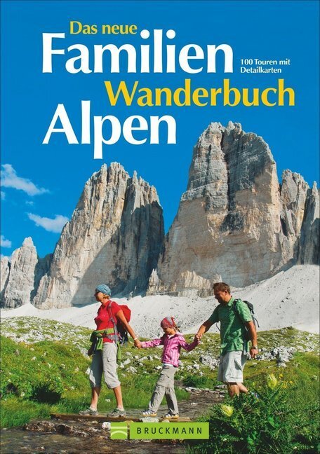 Cover: 9783765469794 | Das neue Familien Wanderbuch Alpen | 100 Touren mit Detailkarten