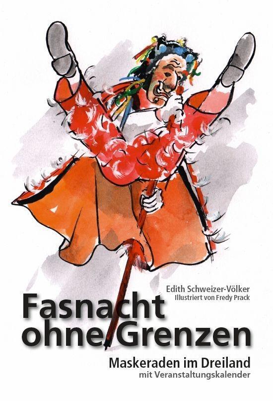 Cover: 9783906240336 | Fasnacht ohne Grenzen | Edith Schweizer-Völker | Buch | 140 S. | 2015