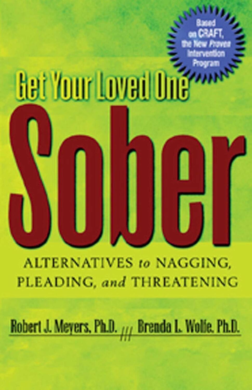Cover: 9781592850815 | Get Your Loved One Sober: Alternatives to Nagging, Pleading, and...
