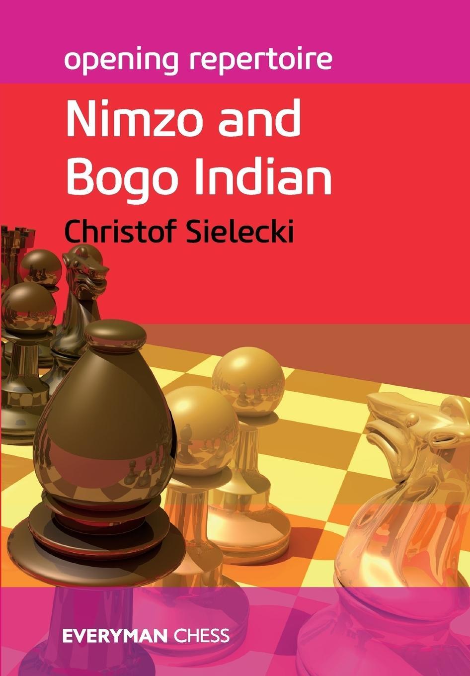 Cover: 9781781941096 | Opening Repertoire | Nimzo &amp; Bogo Indian | Christof Sielecki | Buch