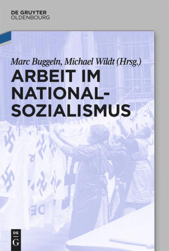 Cover: 9783486765380 | Arbeit im Nationalsozialismus | Michael Wildt (u. a.) | Taschenbuch