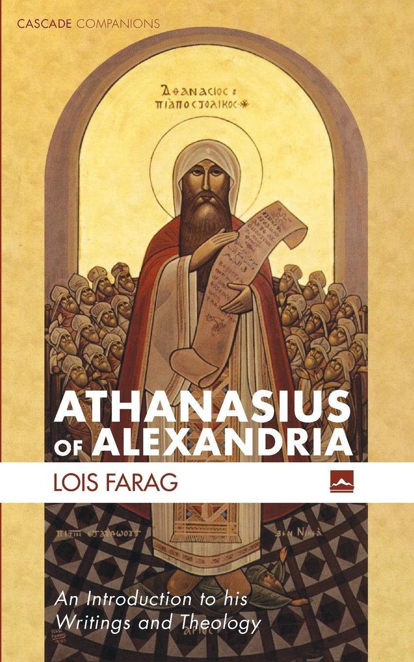 Cover: 9781498282567 | Athanasius of Alexandria | Lois Farag | Taschenbuch | Paperback | 2020