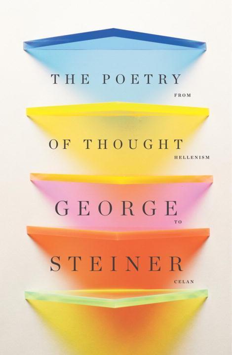 Cover: 9780811221856 | The Poetry of Thought | From Hellenism to Celan | George Steiner