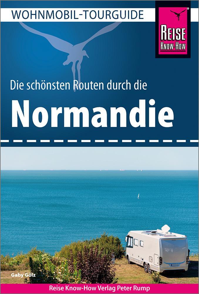 Cover: 9783831736942 | Reise Know-How Wohnmobil-Tourguide Normandie | Die schönsten Routen