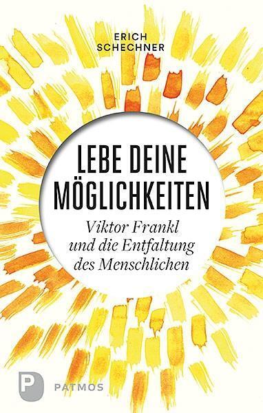 Cover: 9783843610032 | Lebe deine Möglichkeiten | Erich Schechner | Buch | Deutsch | 2017