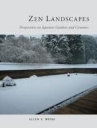 Cover: 9781780231907 | Zen Landscapes | Perspectives on Japanese Gardens and Ceramics | Weiss