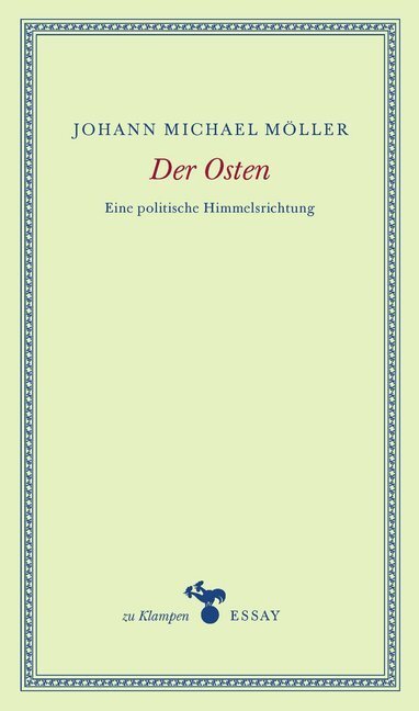 Cover: 9783866745926 | Der Osten | Eine politische Himmelsrichtung | Johann Michael Möller