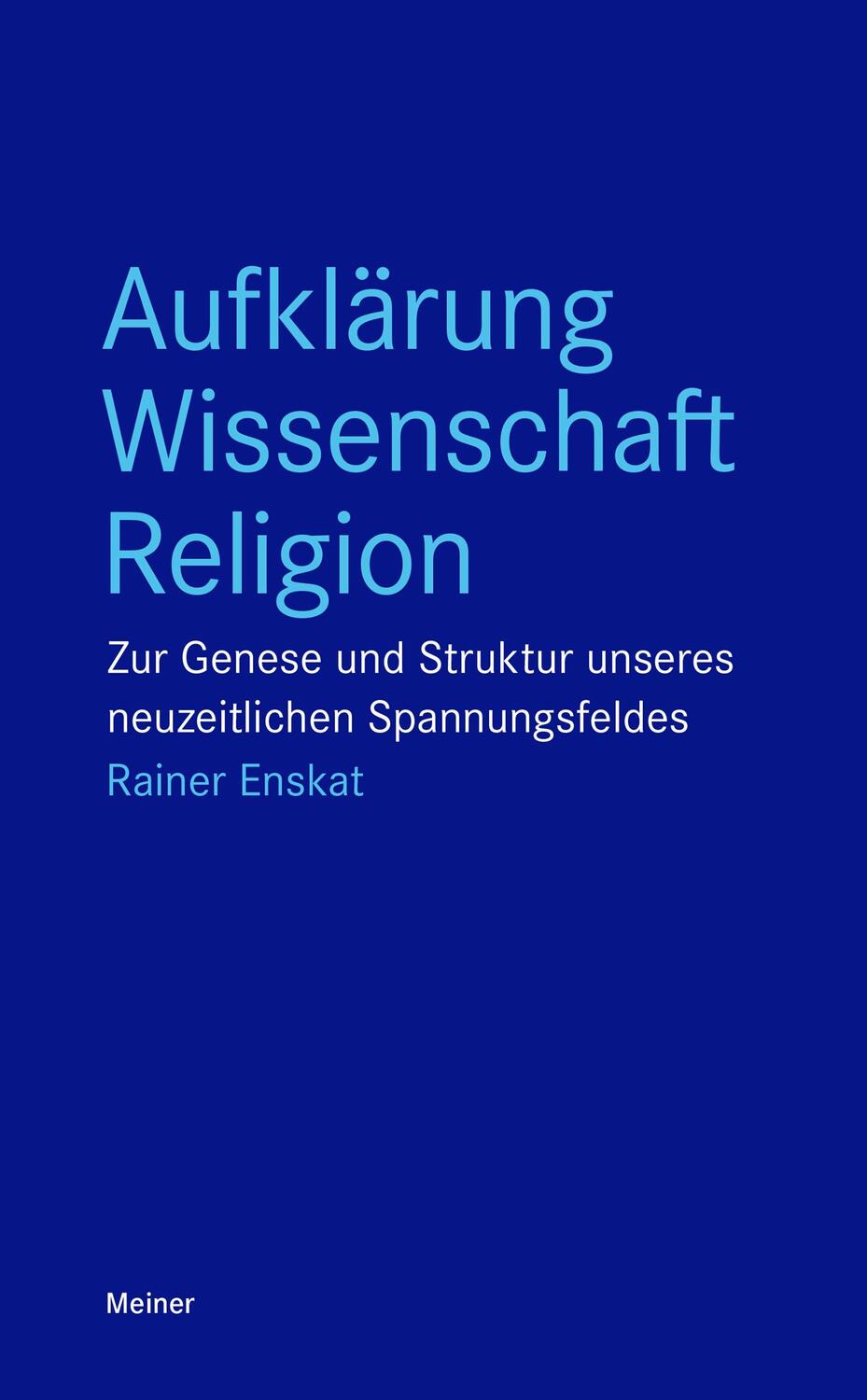 Cover: 9783787341450 | Aufklärung - Wissenschaft - Religion | Rainer Enskat | Taschenbuch