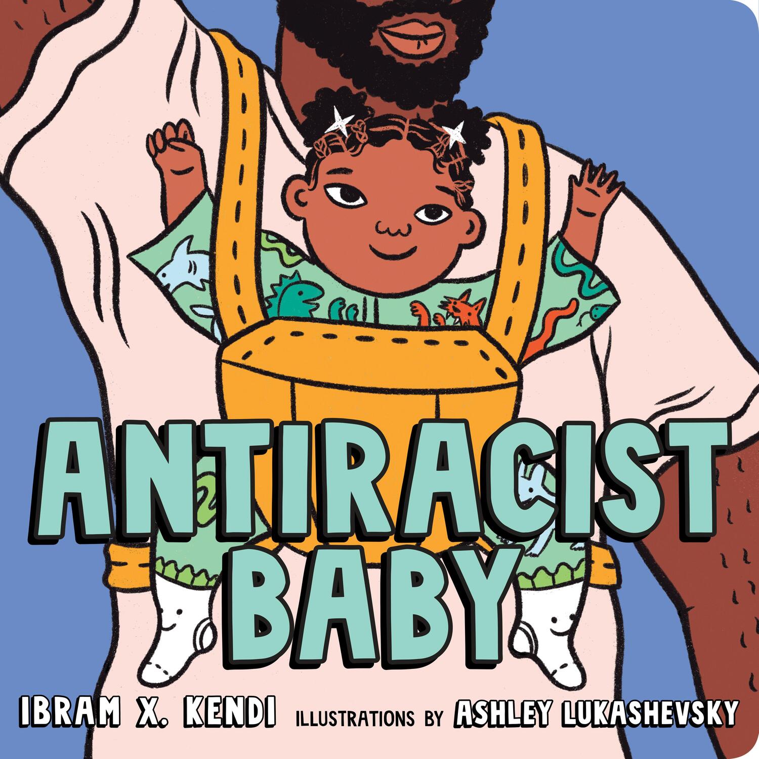 Cover: 9780593110416 | Antiracist Baby Board Book | Ibram X. Kendi | Buch | Kinder-Pappbuch