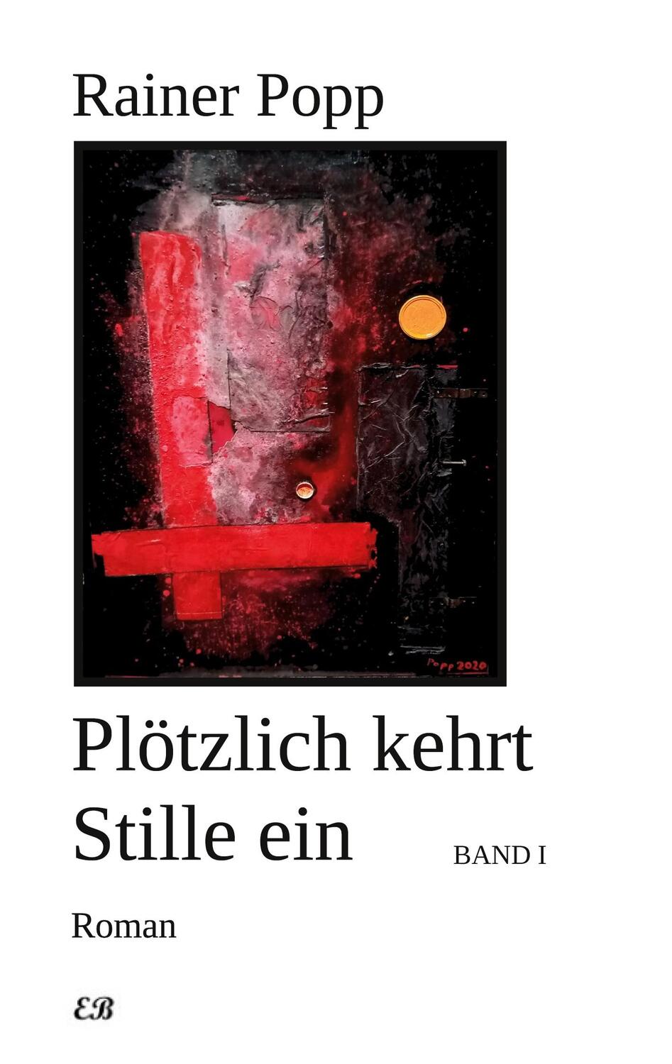 Cover: 9783982300931 | Plötzlich kehrt Stille ein | Rainer Popp | Taschenbuch | Paperback