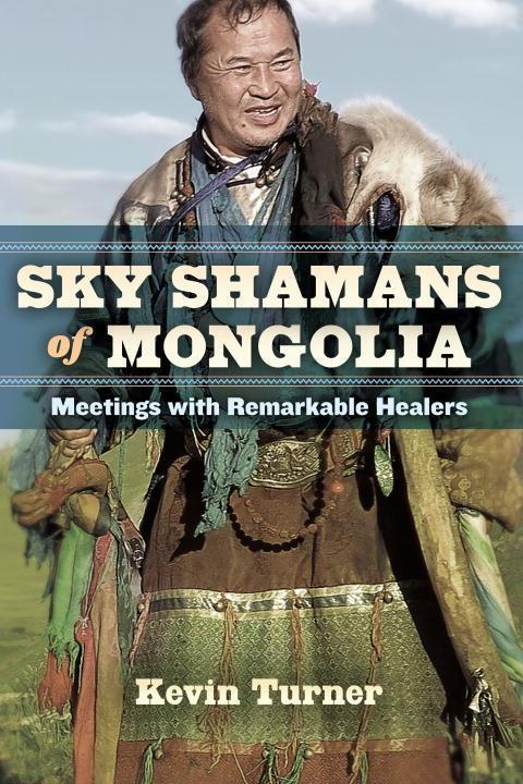 Cover: 9781583946343 | Sky Shamans of Mongolia | Meetings with Remarkable Healers | Turner