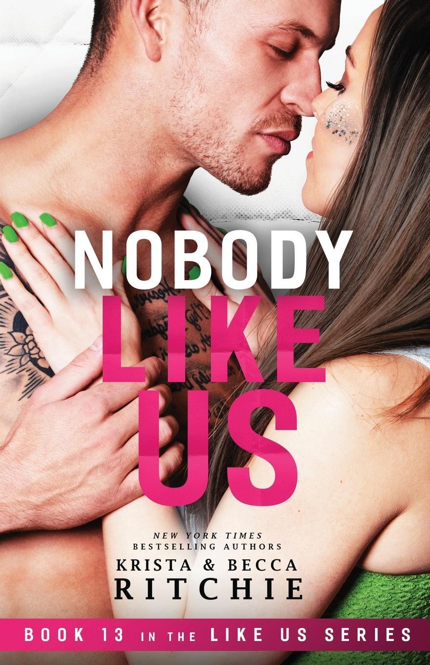 Cover: 9781950165728 | Nobody Like Us | Like Us Series: Billionaires &amp; Bodyguards Book 13