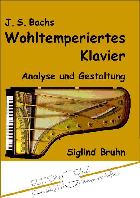 Cover: 9783938095058 | J. S. Bachs Wohltemperiertes Klavier | Analyse und Gestaltung | Bruhn