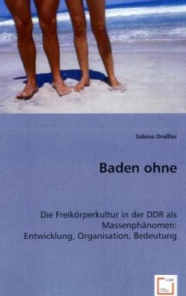 Cover: 9783836470599 | Baden ohne | Sabine Dreßler | Taschenbuch | Deutsch