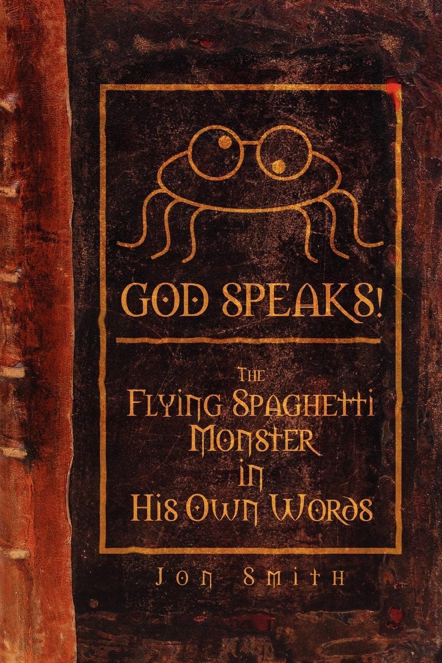 Cover: 9781411682764 | God Speaks! the Flying Spaghetti Monster in His Own Words | Jon Smith