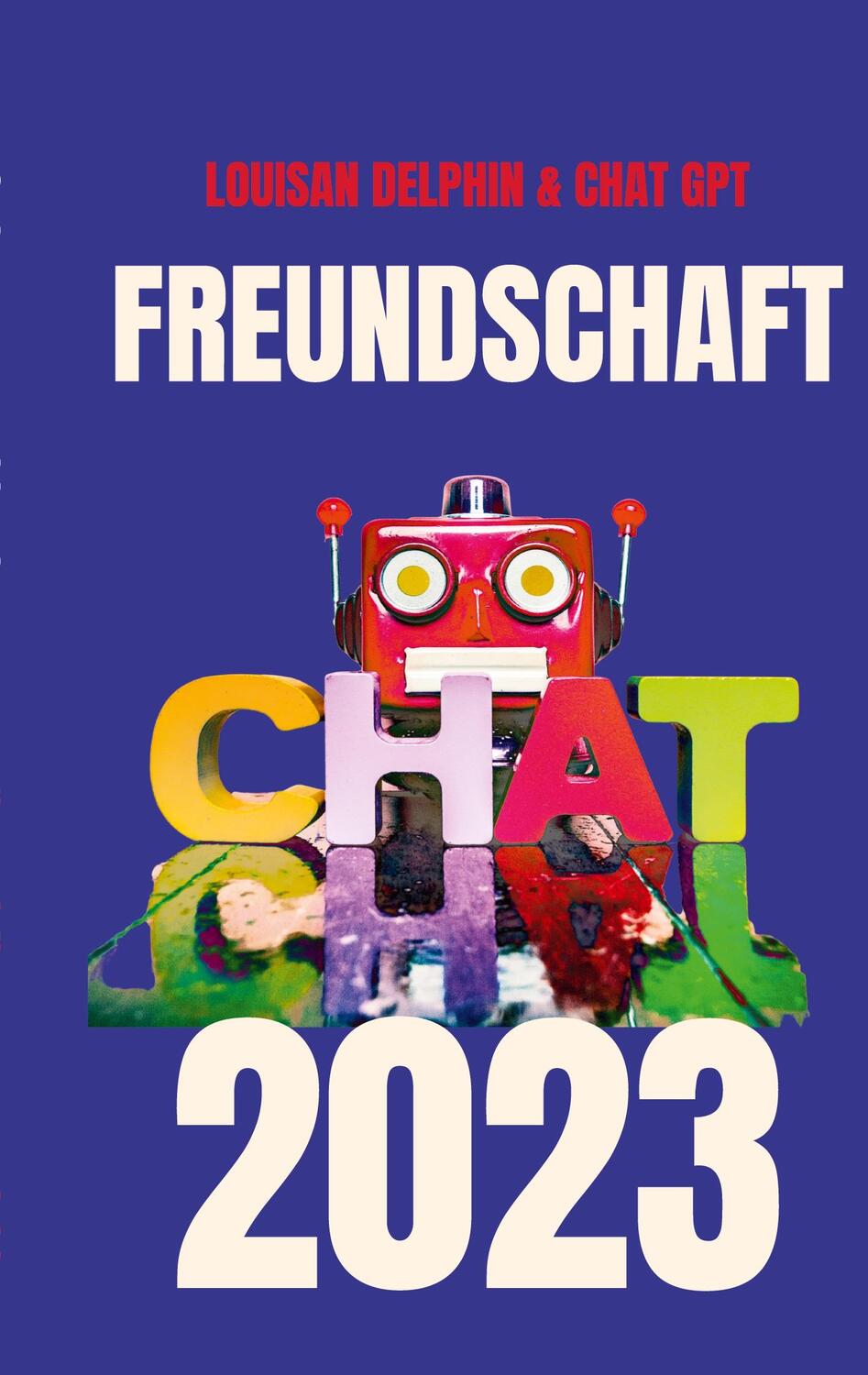Cover: 9783757880767 | FREUNDSCHAFT 2023 | Ein Dialog | Chat Gtp | Taschenbuch | Paperback
