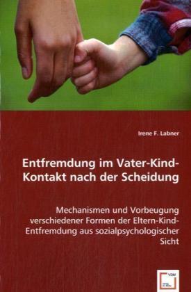 Cover: 9783836499873 | Entfremdung im Vater-Kind-Kontakt nach der Scheidung | Irene F. Labner