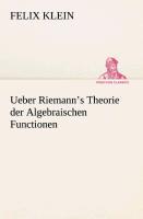 Cover: 9783849546243 | Ueber Riemann¿s Theorie der Algebraischen Functionen | Felix Klein