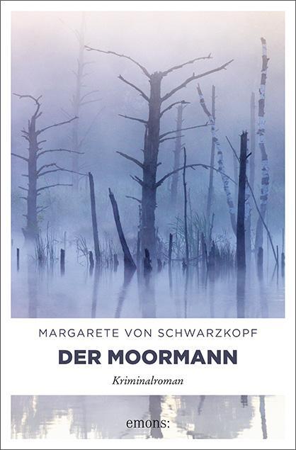 Cover: 9783740802158 | Der Moormann | Margarete von Schwarzkopf | Taschenbuch | Anna Bentorp