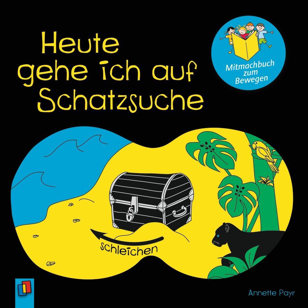 Cover: 9783834639134 | Heute gehe ich auf Schatzsuche | Annette Payr | Buch | 24 S. | Deutsch