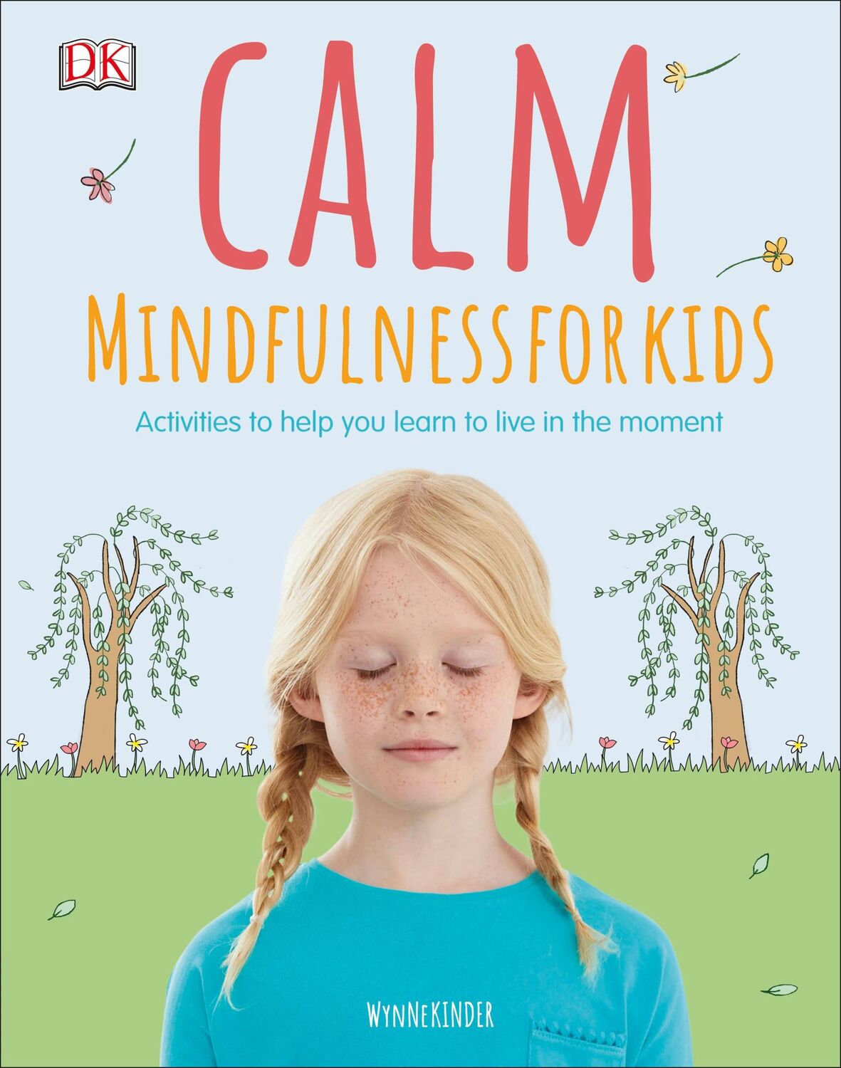 Cover: 9780241342299 | Calm - Mindfulness For Kids | Wynne Kinder | Buch | 72 S. | Englisch