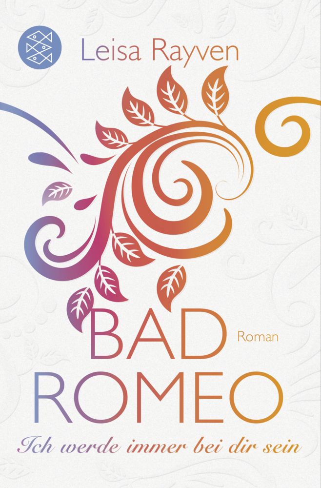 Cover: 9783596033720 | Bad Romeo - Ich werde immer bei dir sein | Roman | Leisa Rayven | Buch