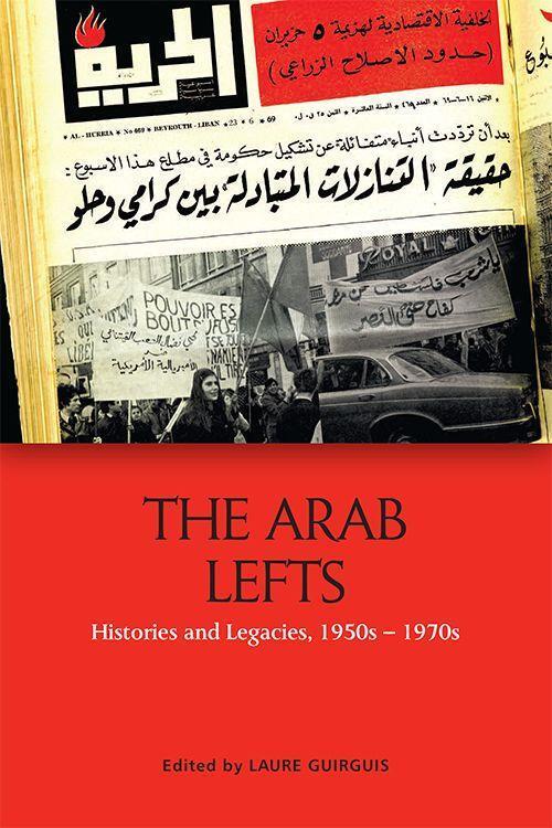 Cover: 9781474454230 | The Arab Lefts: Histories and Legacies, 1950s-1970s | Laure Guirguis