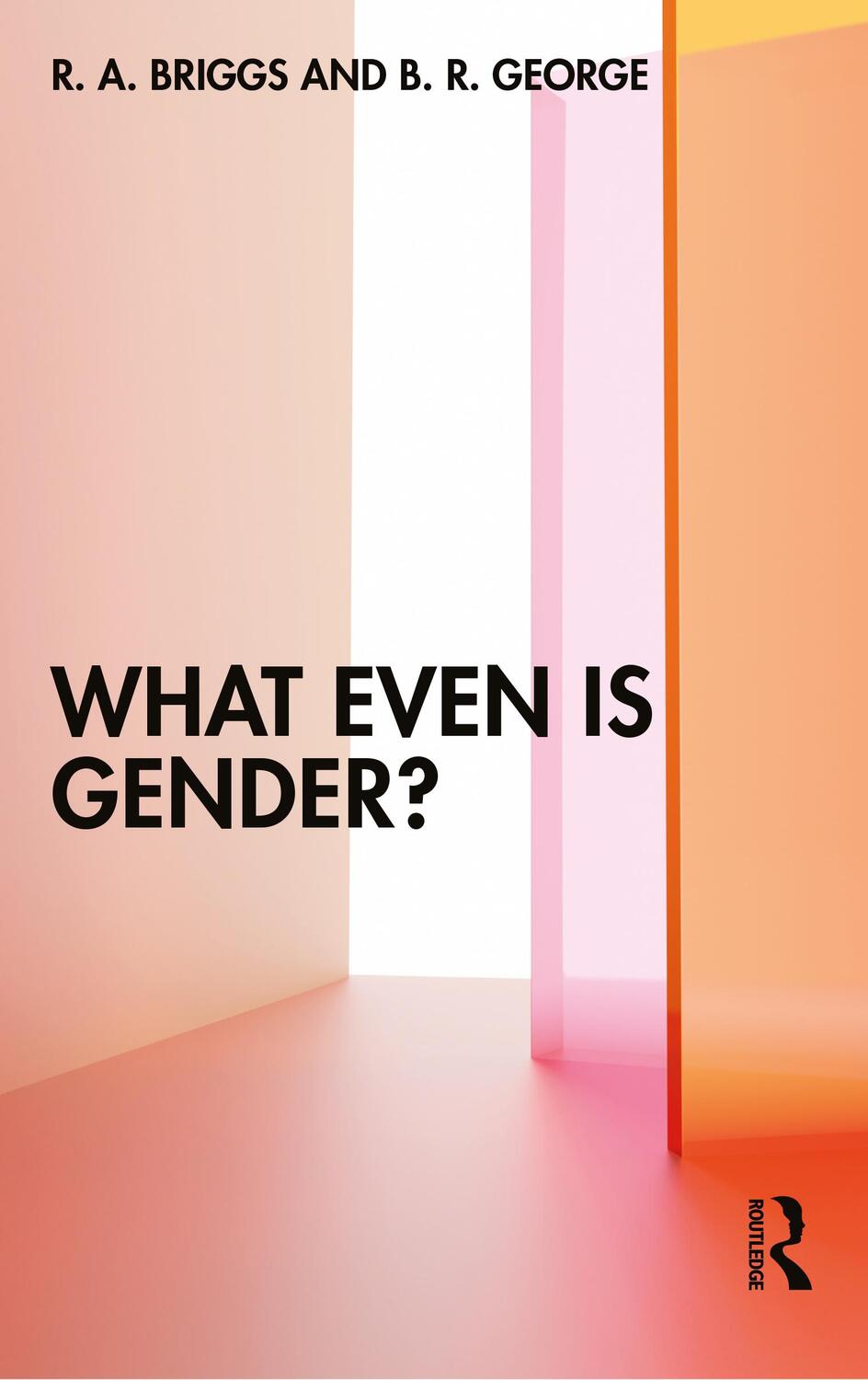 Cover: 9780367513214 | What Even Is Gender? | R. A. Briggs (u. a.) | Taschenbuch | Englisch