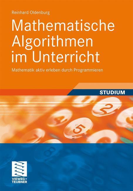 Cover: 9783834817259 | Mathematische Algorithmen im Unterricht | Reinhard Oldenburg | Buch