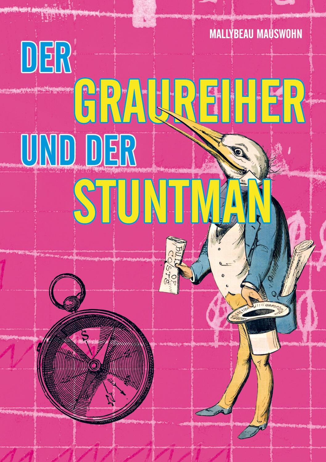 Cover: 9789403669076 | Der Graureiher und der Stuntman | Mallybeau Mauswohn | Taschenbuch