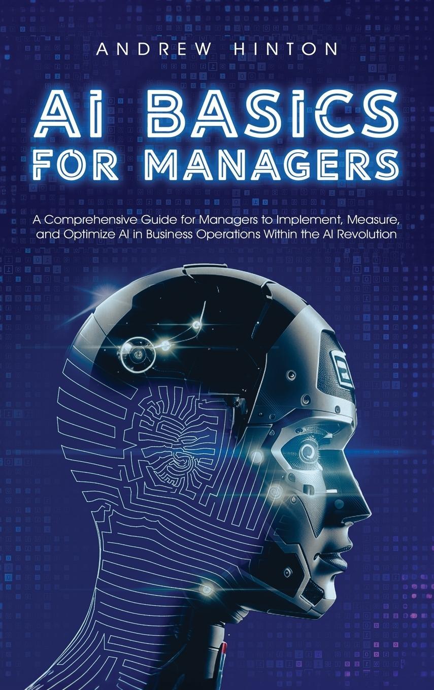 Cover: 9781923045811 | AI Basics for Managers | Andrew Hinton | Buch | AI Fundamentals | 2023