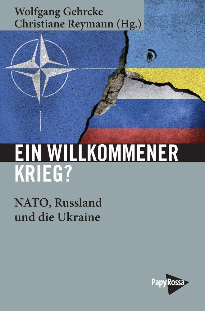 Cover: 9783894388010 | Ein willkommener Krieg? | NATO, Russland und die Ukraine | Taschenbuch