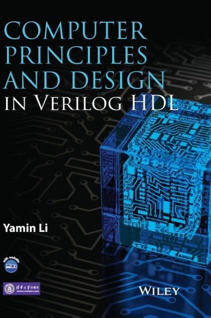 Cover: 9781118841099 | Computer Principles and Design in Verilog Hdl | Yamin Li (u. a.)
