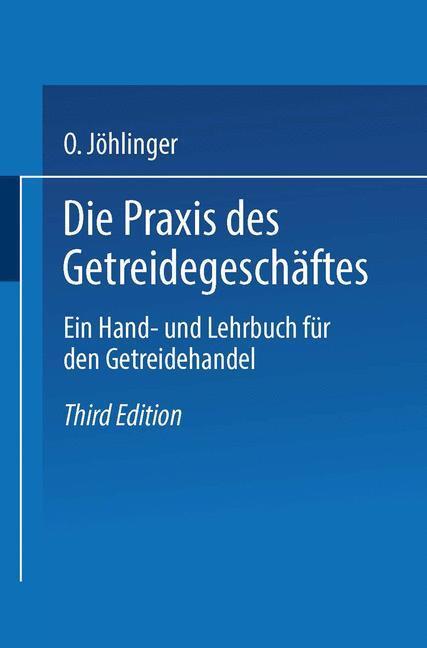 Cover: 9783662408438 | Die Praxis des Getreidegeschäftes | Otto Jöhlinger (u. a.) | Buch
