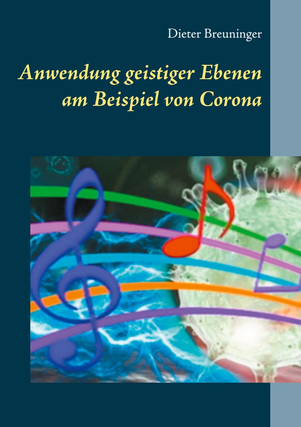 Cover: 9783751954594 | Anwendung geistiger Ebenen am Beispiel von Corona | Dieter Breuninger