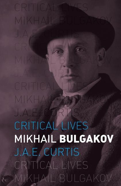 Cover: 9781780237411 | Mikhail Bulgakov | Julie Curtis | Taschenbuch | Critical Lives | 2017
