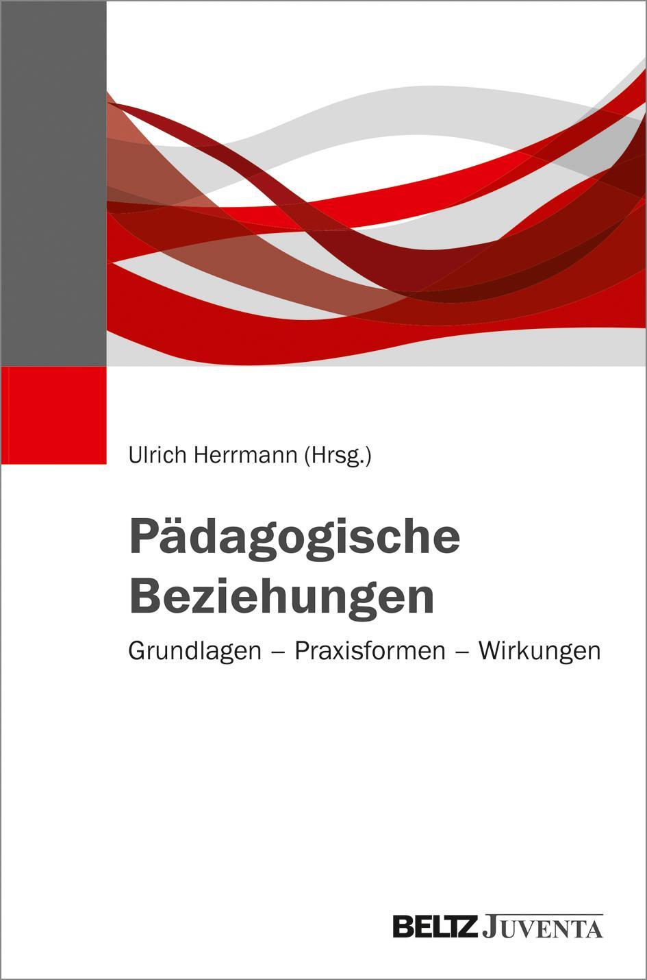 Cover: 9783779938842 | Pädagogische Beziehungen | Grundlagen - Praxisformen - Wirkungen