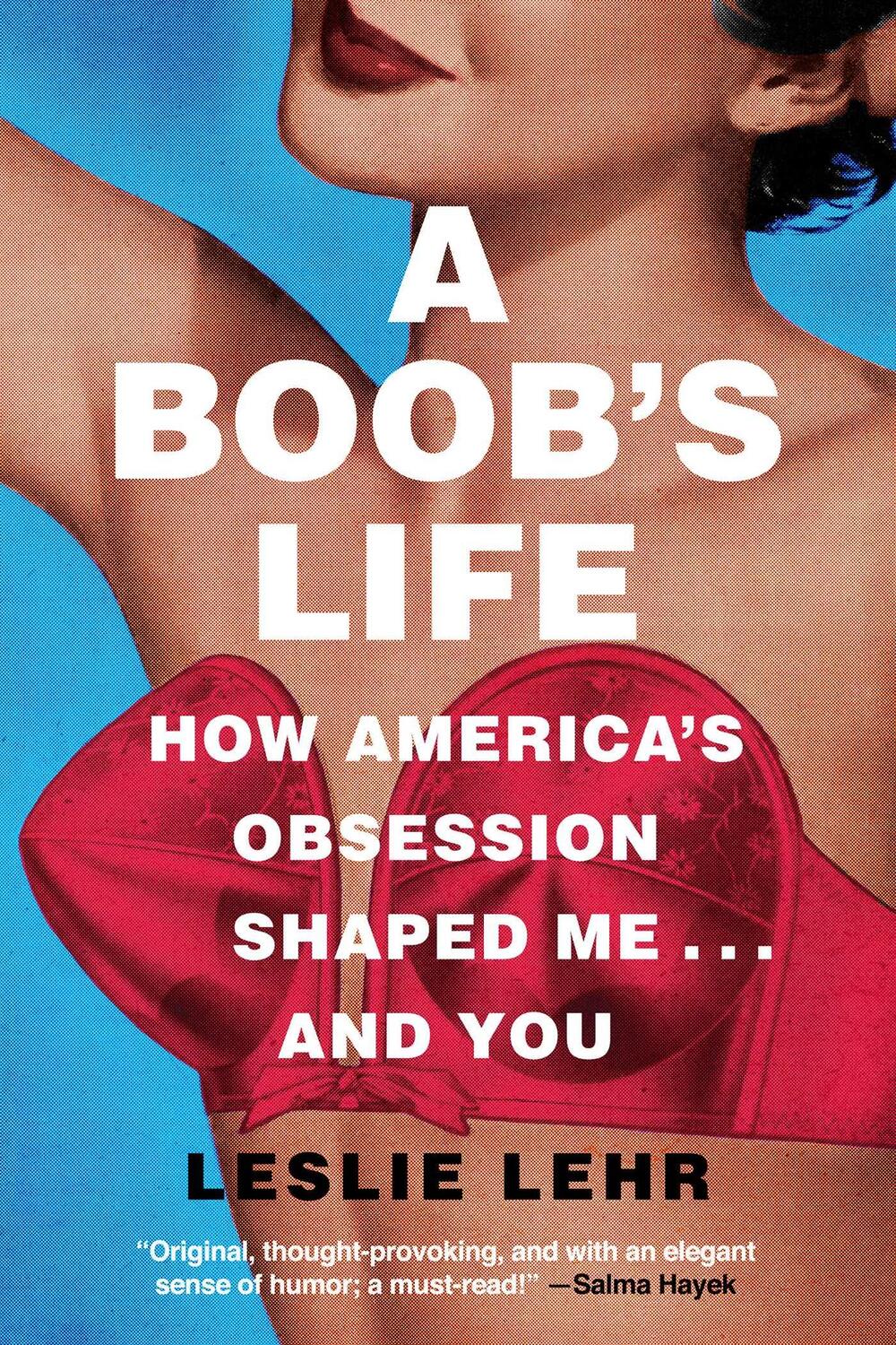 Cover: 9781643136226 | A Boob's Life: How America's Obsession Shaped Me--And You | Lehr