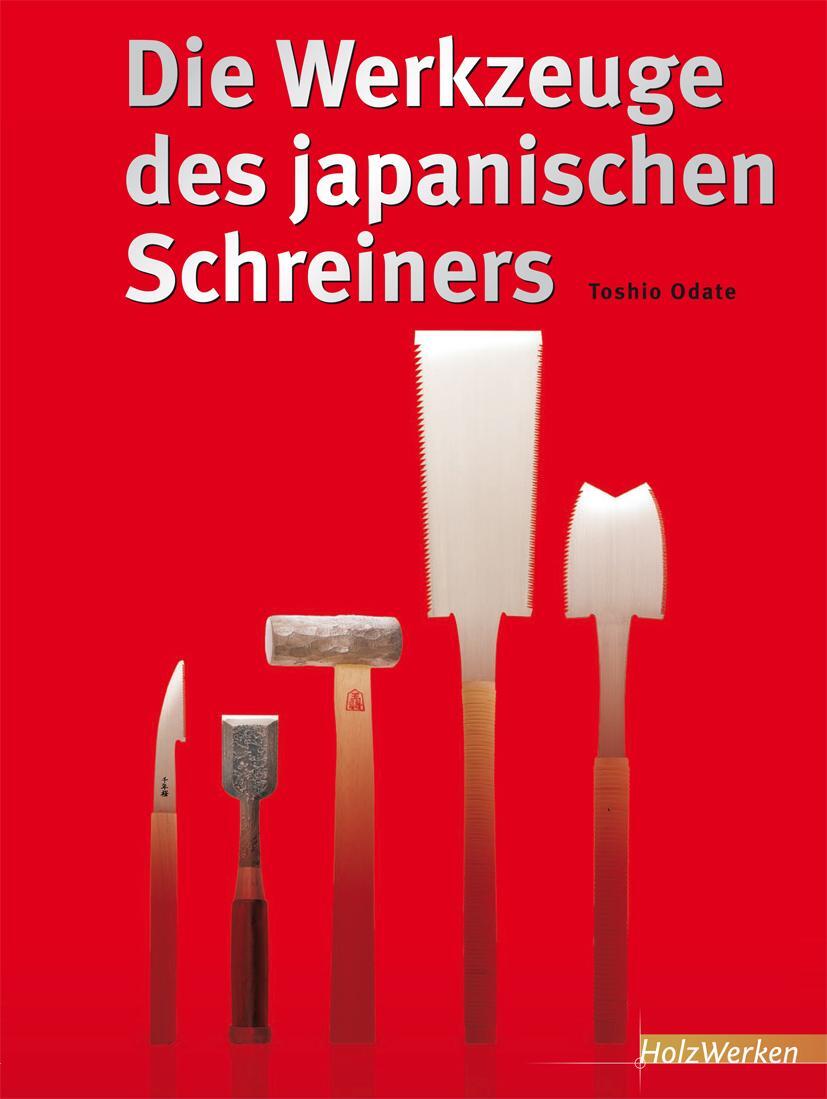 Cover: 9783878709954 | Die Werkzeuge des japanischen Schreiners | Toshio Odate | Buch | 2012