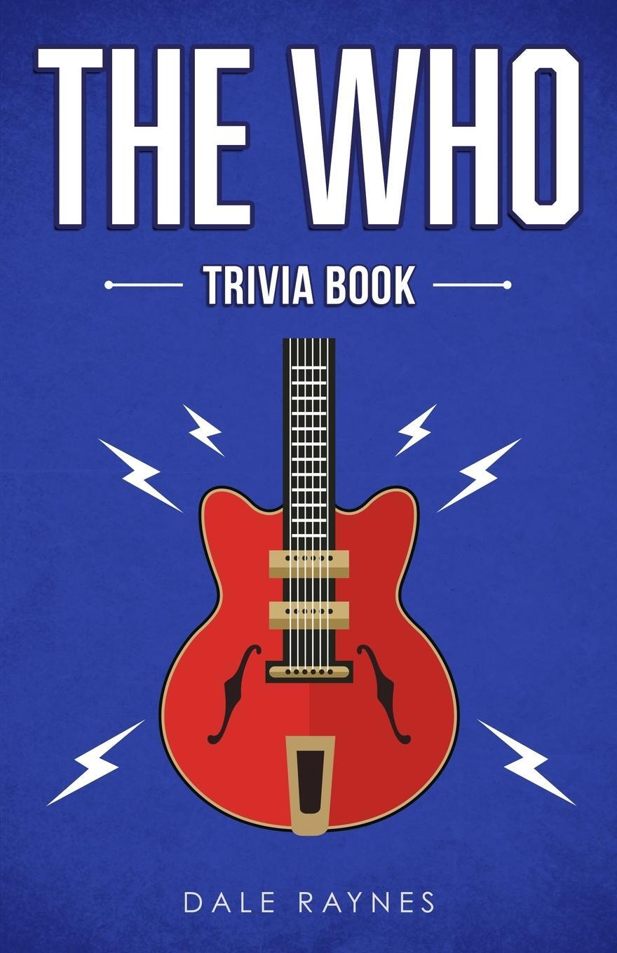 Cover: 9781955149235 | The Who Trivia Book | Dale Raynes | Taschenbuch | Paperback | Englisch