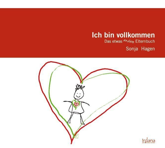 Cover: 9783981360929 | Ich bin vollkommen | Das etwas andere Elternbuch | Sonja Hagen | Buch
