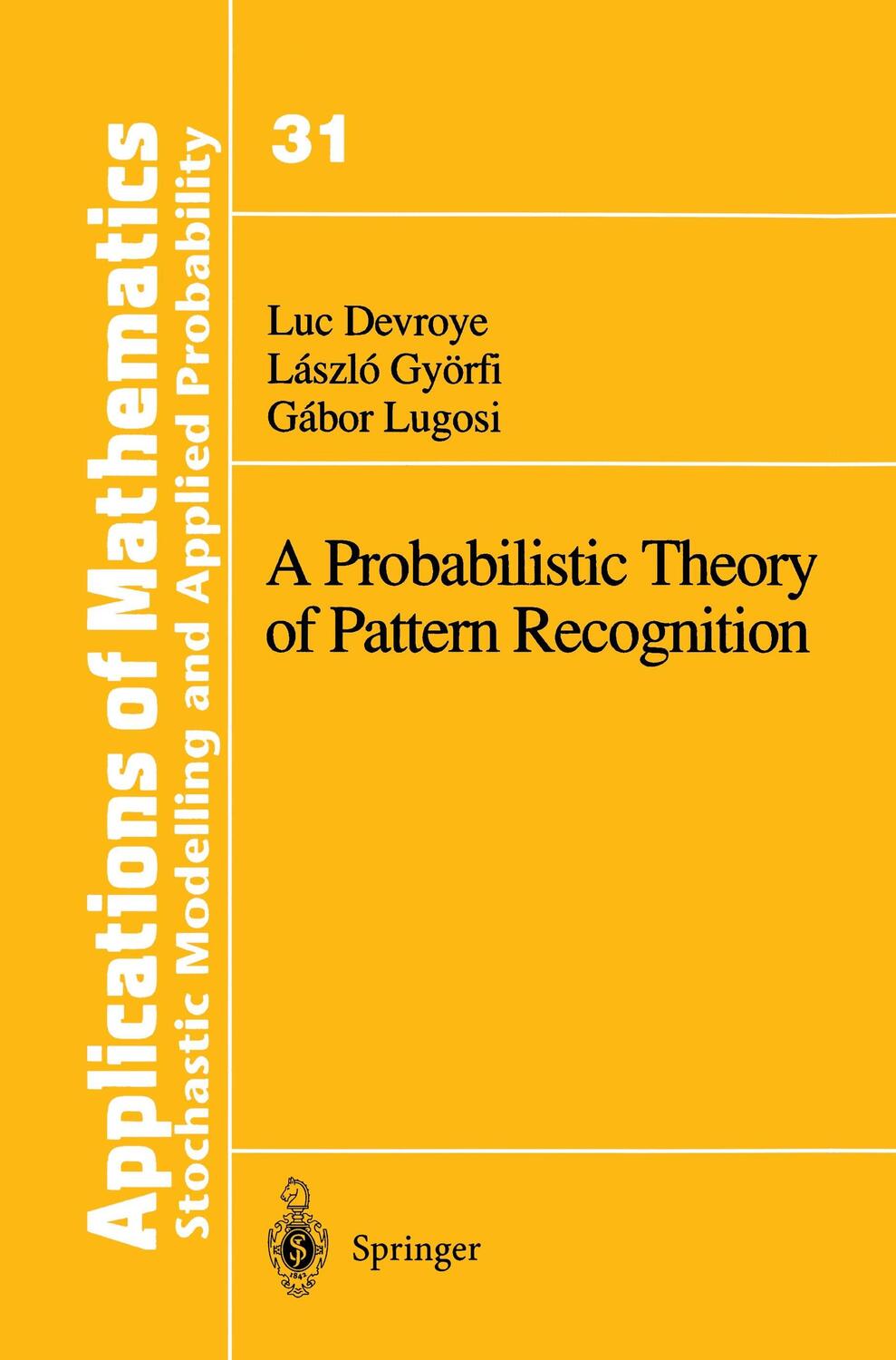 Cover: 9781461268772 | A Probabilistic Theory of Pattern Recognition | Luc Devroye (u. a.)