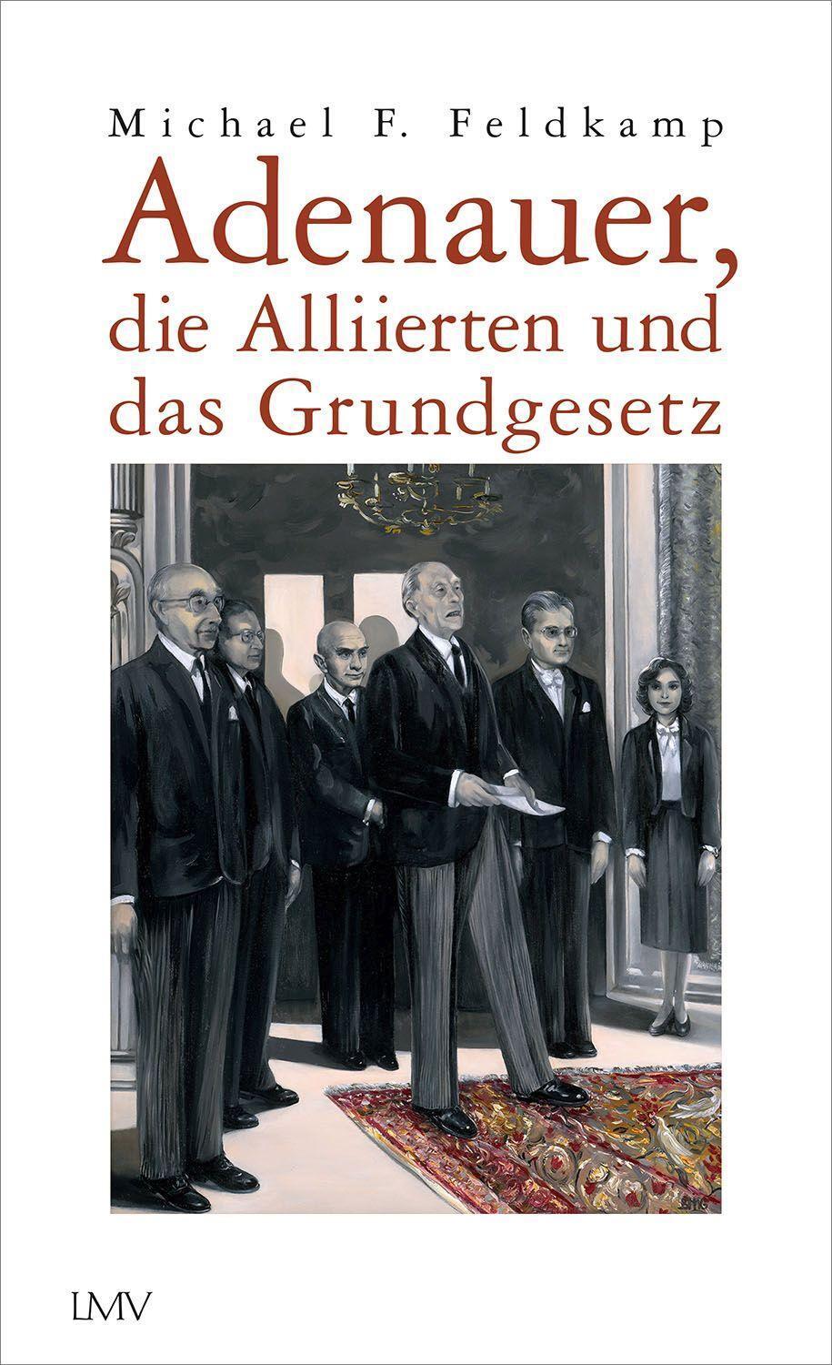 Cover: 9783784436548 | Adenauer, die Alliierten und das Grundgesetz | Michael F. Feldkamp